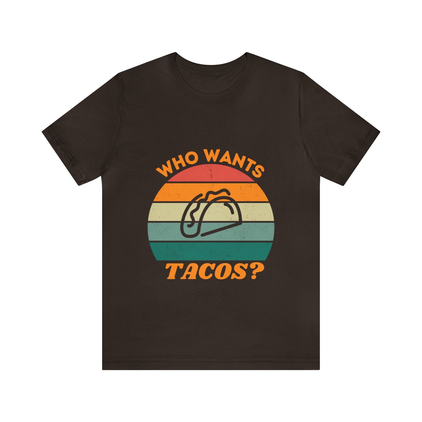 T-Shirt - Who Wants Tacos?