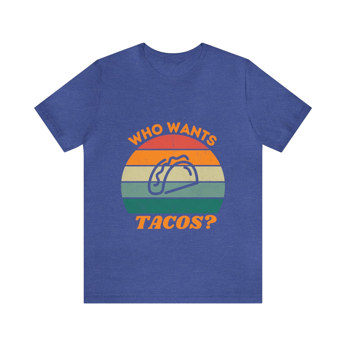 T-Shirt - Who Wants Tacos?